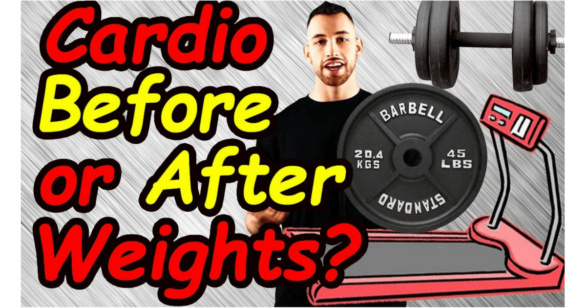 Cardio Before or After Weight Training